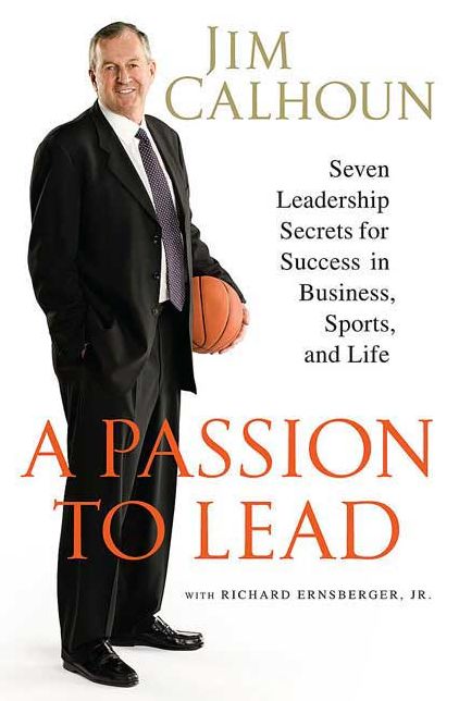 Passion to Lead: Seven Leadership Secrets for Success in Business, Sports, and Life