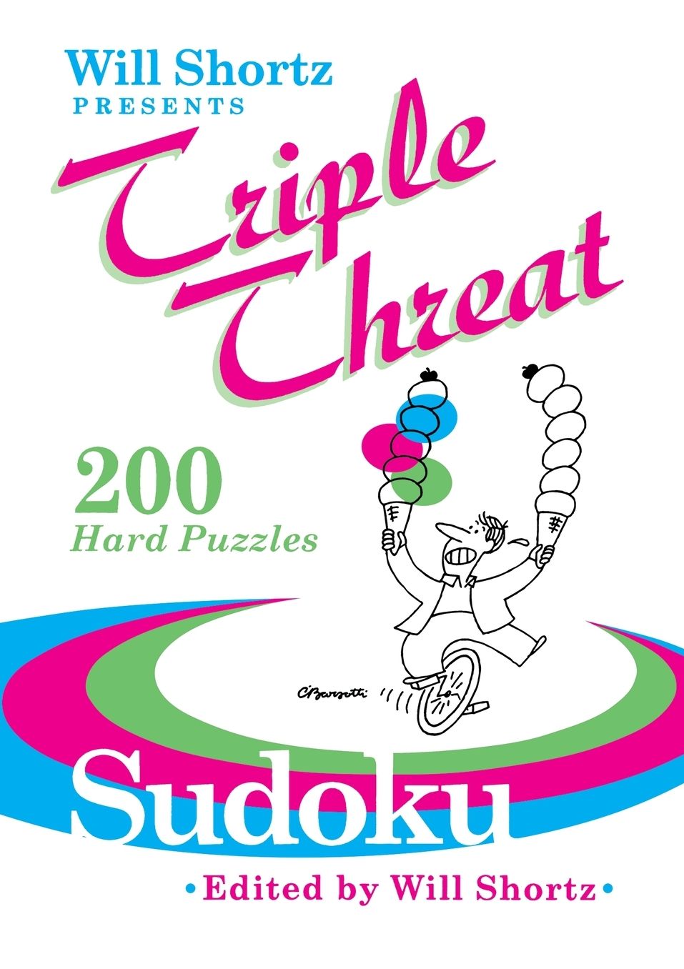 Triple Threat Sudoku: 200 Hard Puzzles