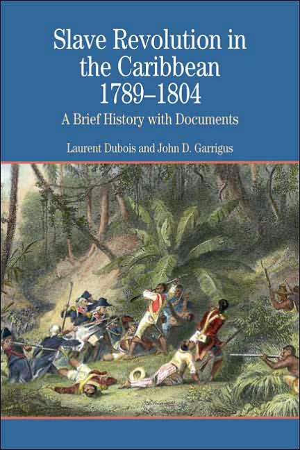 Slave Revolution in the Caribbean, 1789-1804: A Brief History with Documents