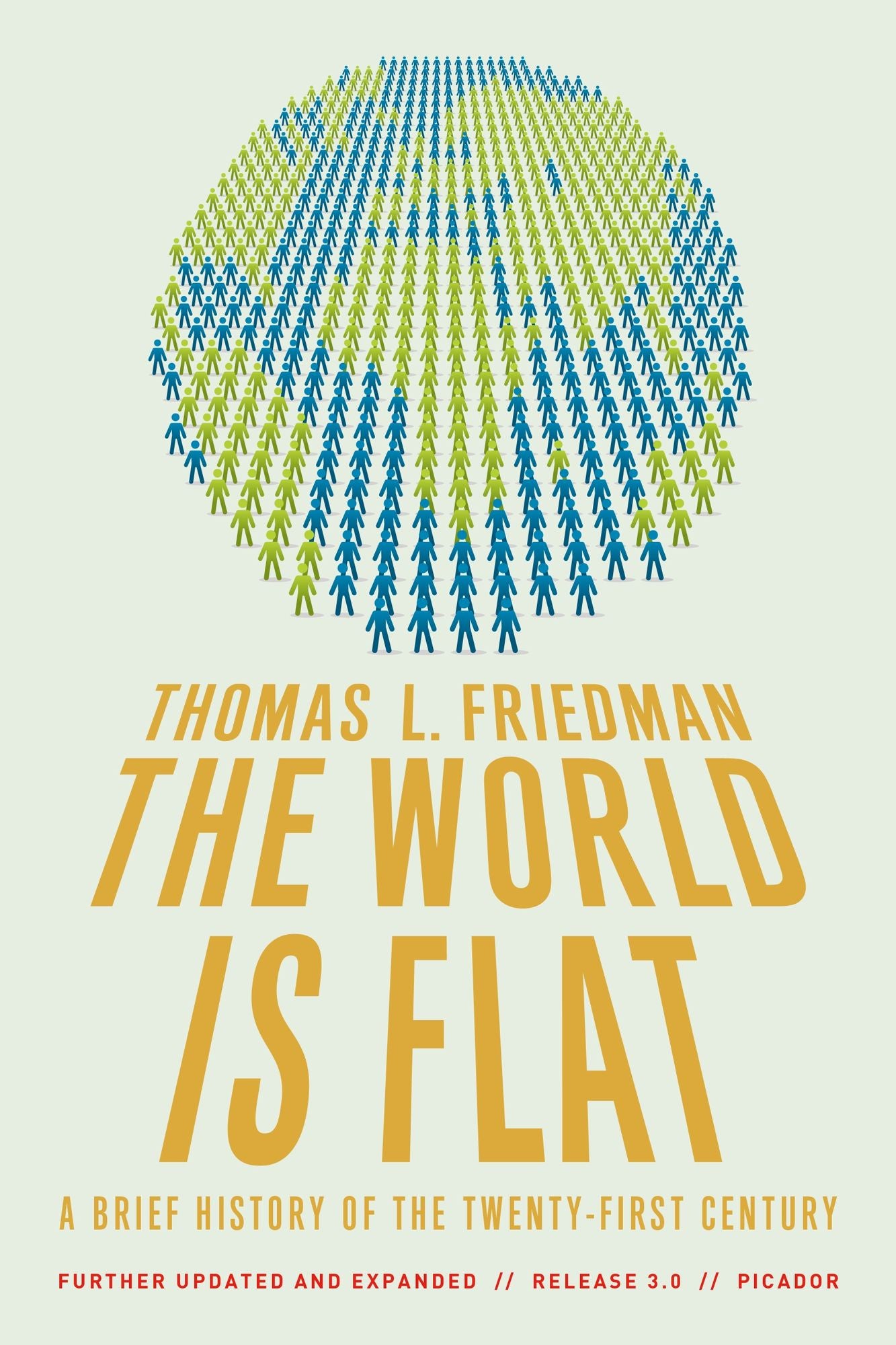 The World Is Flat: A Brief History of the Twenty-First Century (Further Updated and Expanded)