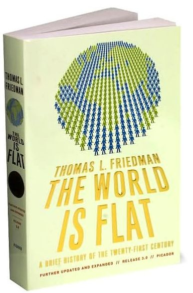 The World Is Flat: A Brief History of the Twenty-First Century (Further Updated and Expanded)