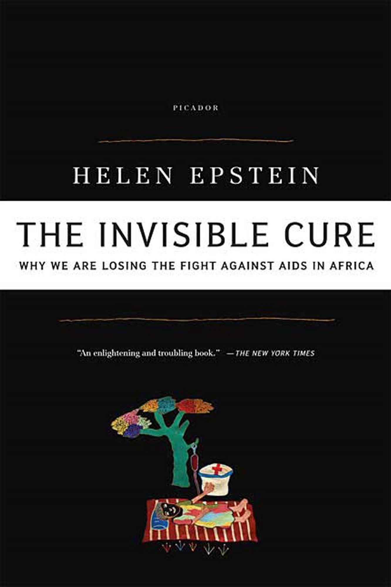 Invisible Cure: Why We Are Losing the Fight Against AIDS in Africa