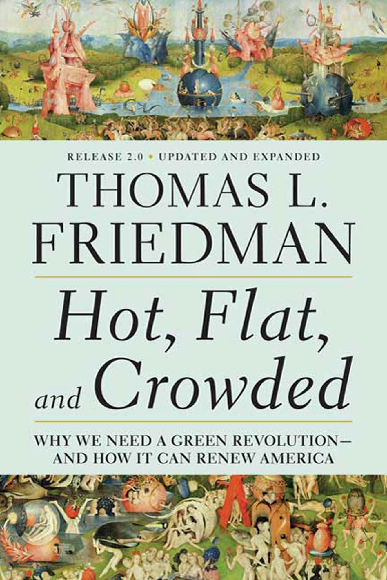 Hot, Flat, and Crowded: Why We Need a Green Revolution - and How It Can Renew America
