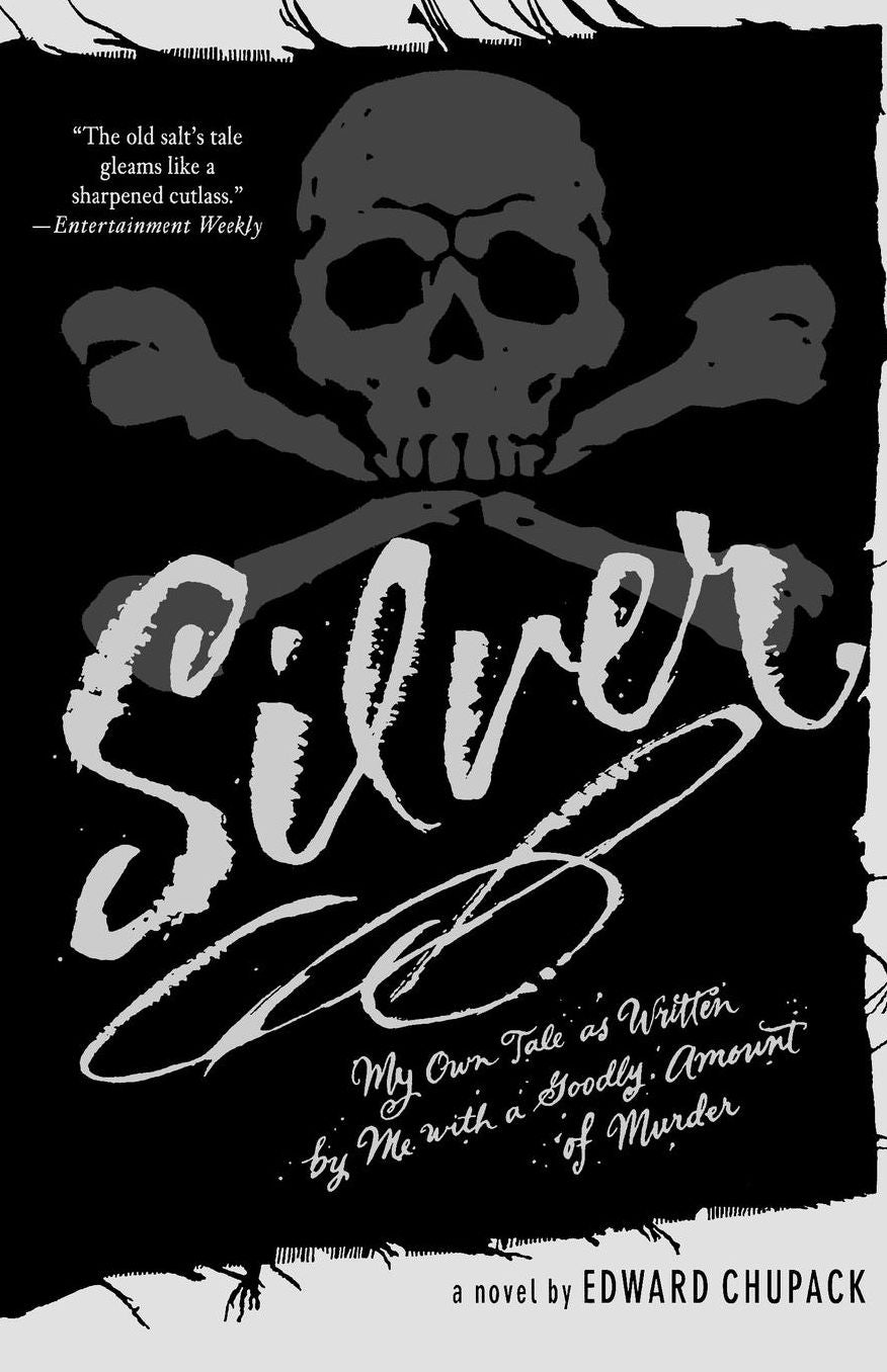 Silver: My Own Tale As Written by Me with a Goodly Amount of Murder