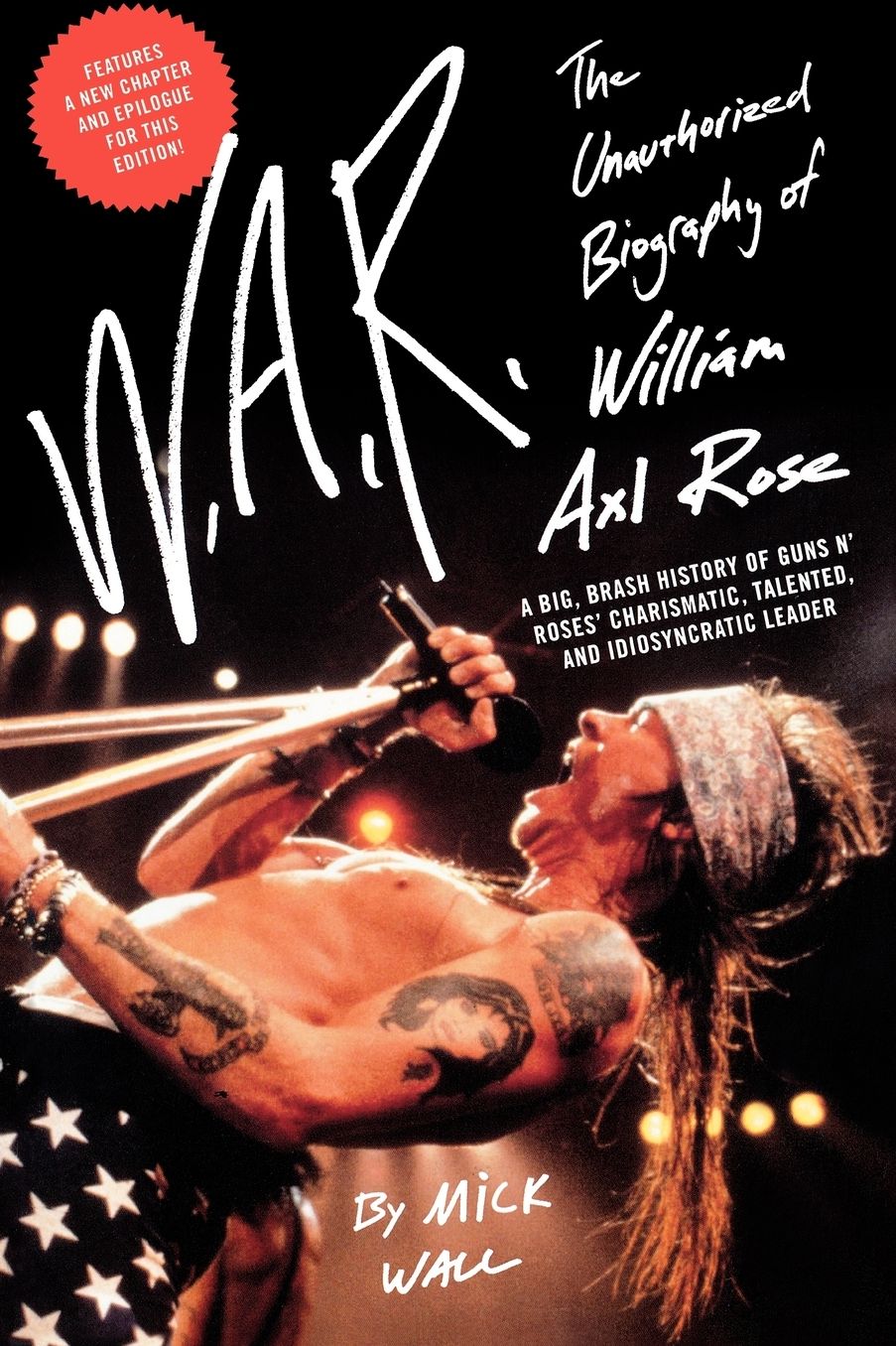 W. A. R.: The Unauthorized Biography of William Axl Rose