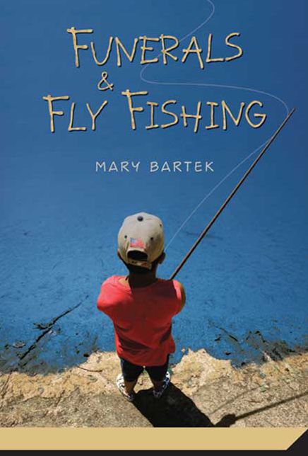 Funerals and Fly Fishing