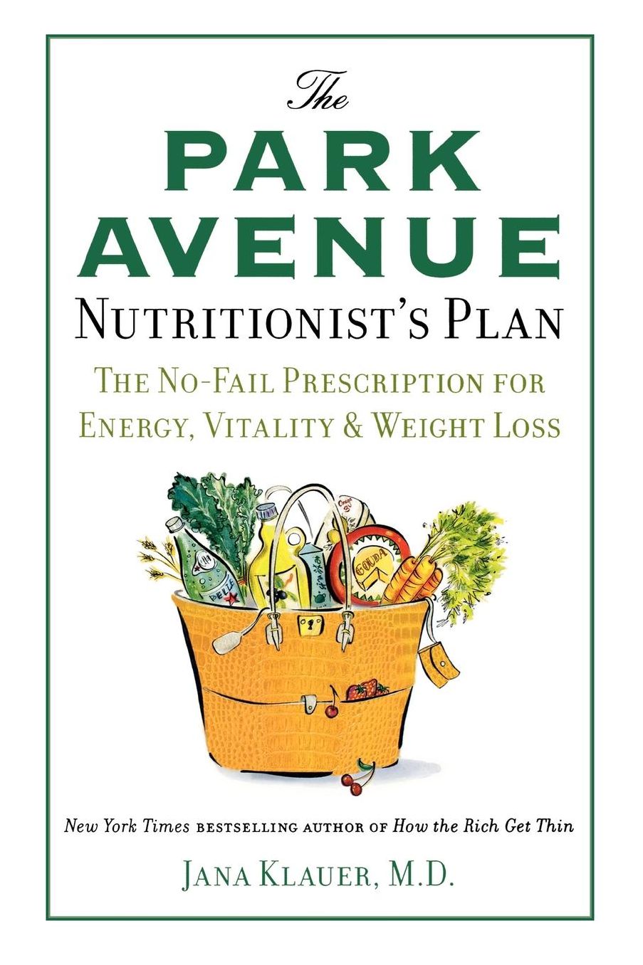 Park Avenue Nutritionist's Plan: The No-Fail Prescription for Energy, Vitality and Weight Loss