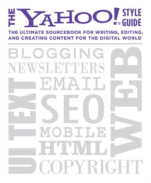 The Yahoo! Style Guide: Writing and Editing for the Web