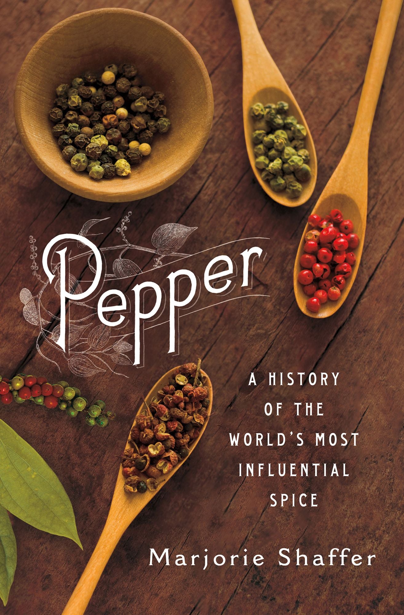 Pepper: A History of the World's Most Influential Spice