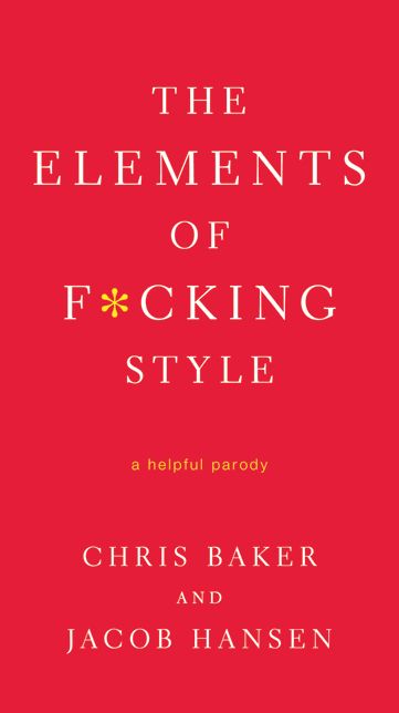 The Elements of F*cking Style: A Helpful Parody