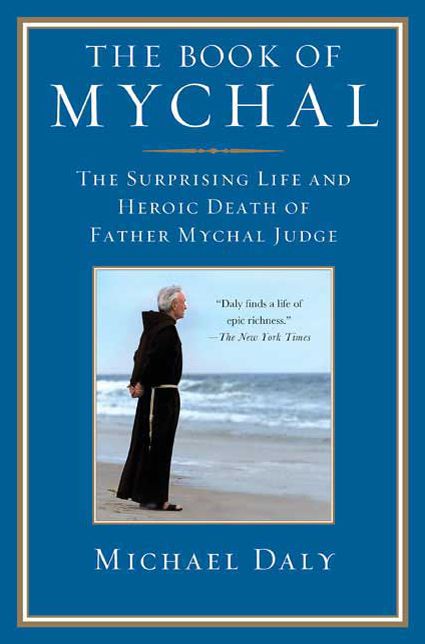 The Book of Mychal: The Surprising Life and Heroic Death of Father Mychal Judge