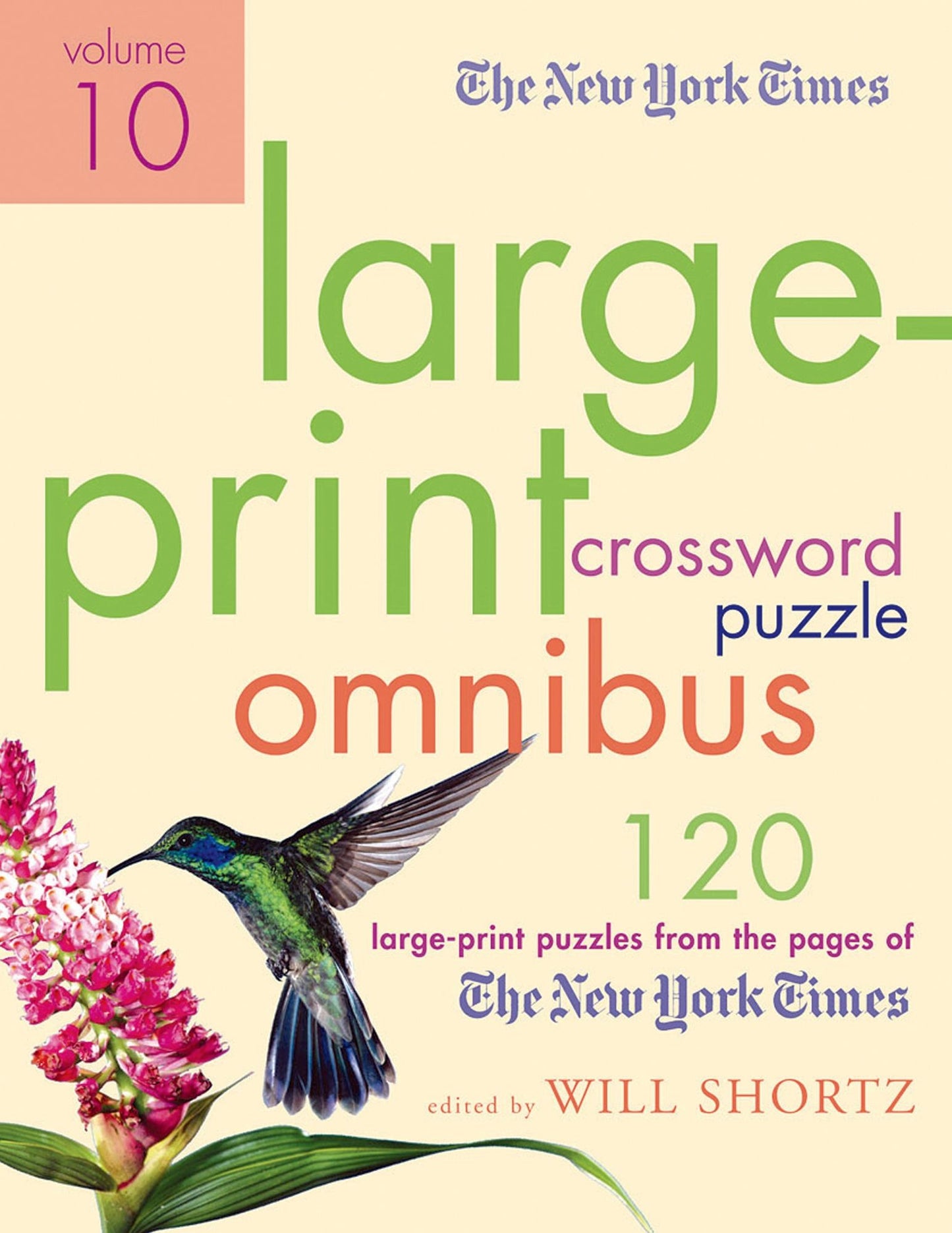 The New York Times Large-Print Crossword Puzzle Omnibus Volume 10: 120 Large-Print Puzzles from the Pages of the New York Times