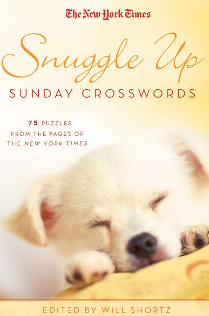 The New York Times Snuggle Up Sunday Crosswords: 75 Puzzles from the Pages of The New York Times