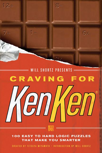 Will Shortz Presents Craving for KenKen: 100 Easy to Hard Logic Puzzles That Make You Smarter