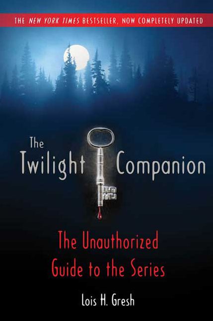 The Twilight Companion: Completely Updated: The Unauthorized Guide to the Series