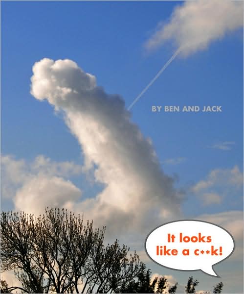 It Looks Like a C**k!