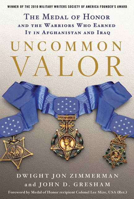 Uncommon Valor: The Medal of Honor and the Warriors Who Earned It in Afghanistan and Iraq