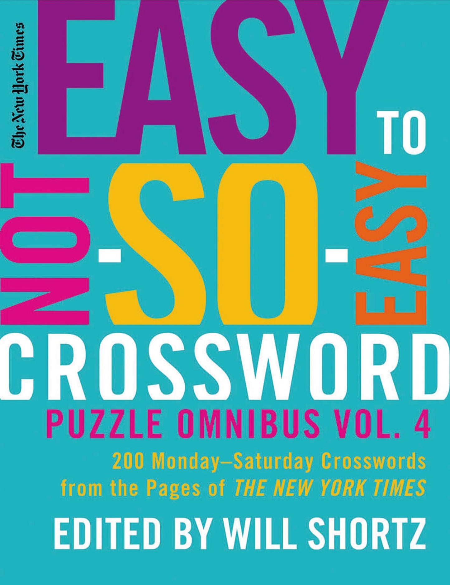 New York Times Easy to Not-So-Easy Crossword Puzzle Omnibus Volume 4