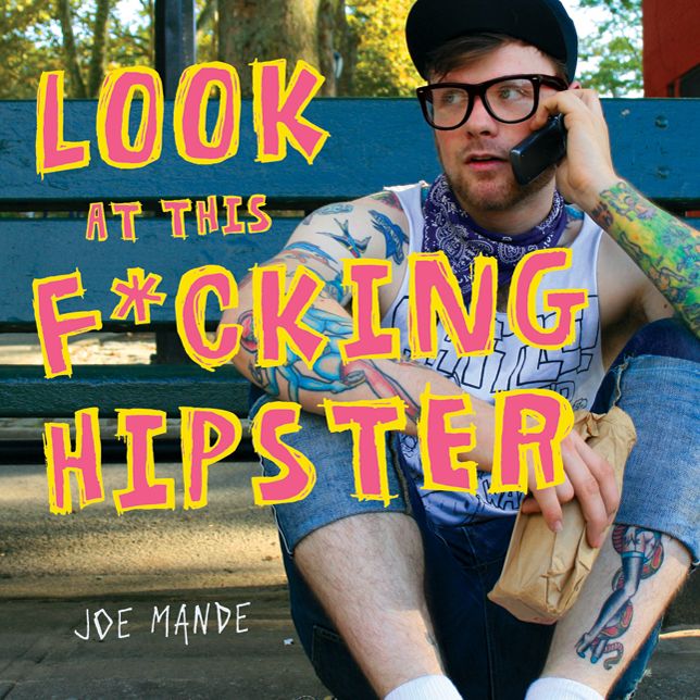 Look at This Fucking Hipster