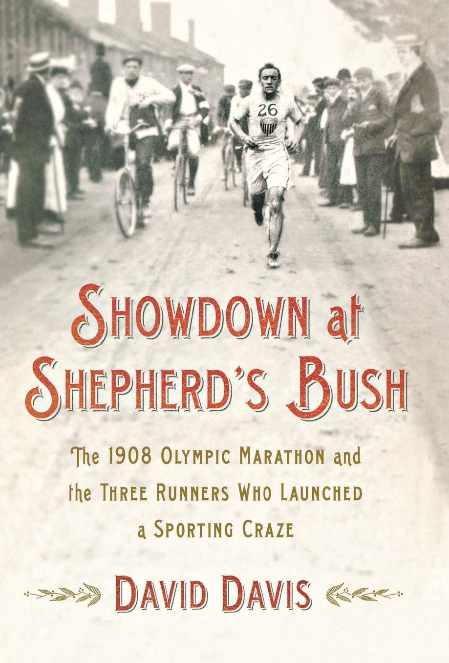 Showdown at Shepherd's Bush: The 1908 Olympic Marathon and the Three Runners Who Launched a Sporting Craze