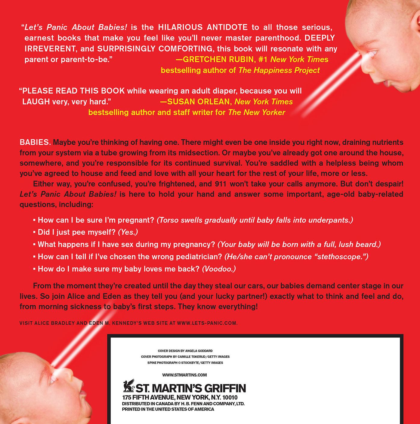 Let's Panic about Babies!: How to Endure and Possibly Triumph Over the Adorable Tyrant Who Will Ruin Your Body, Destroy Your Life, Liquefy Your Brain, and Finally Turn You into a Worthwhile Human Being