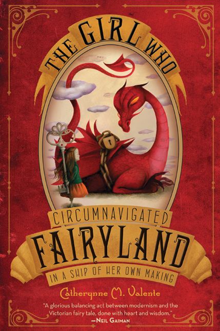 The Girl Who Circumnavigated Fairyland in a Ship of Her Own Making (Fairyland Series #1)