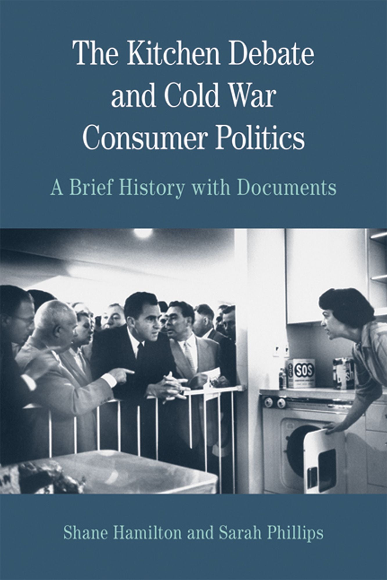 Kitchen Debate and Cold War Consumer Politics: A Brief History with Documents