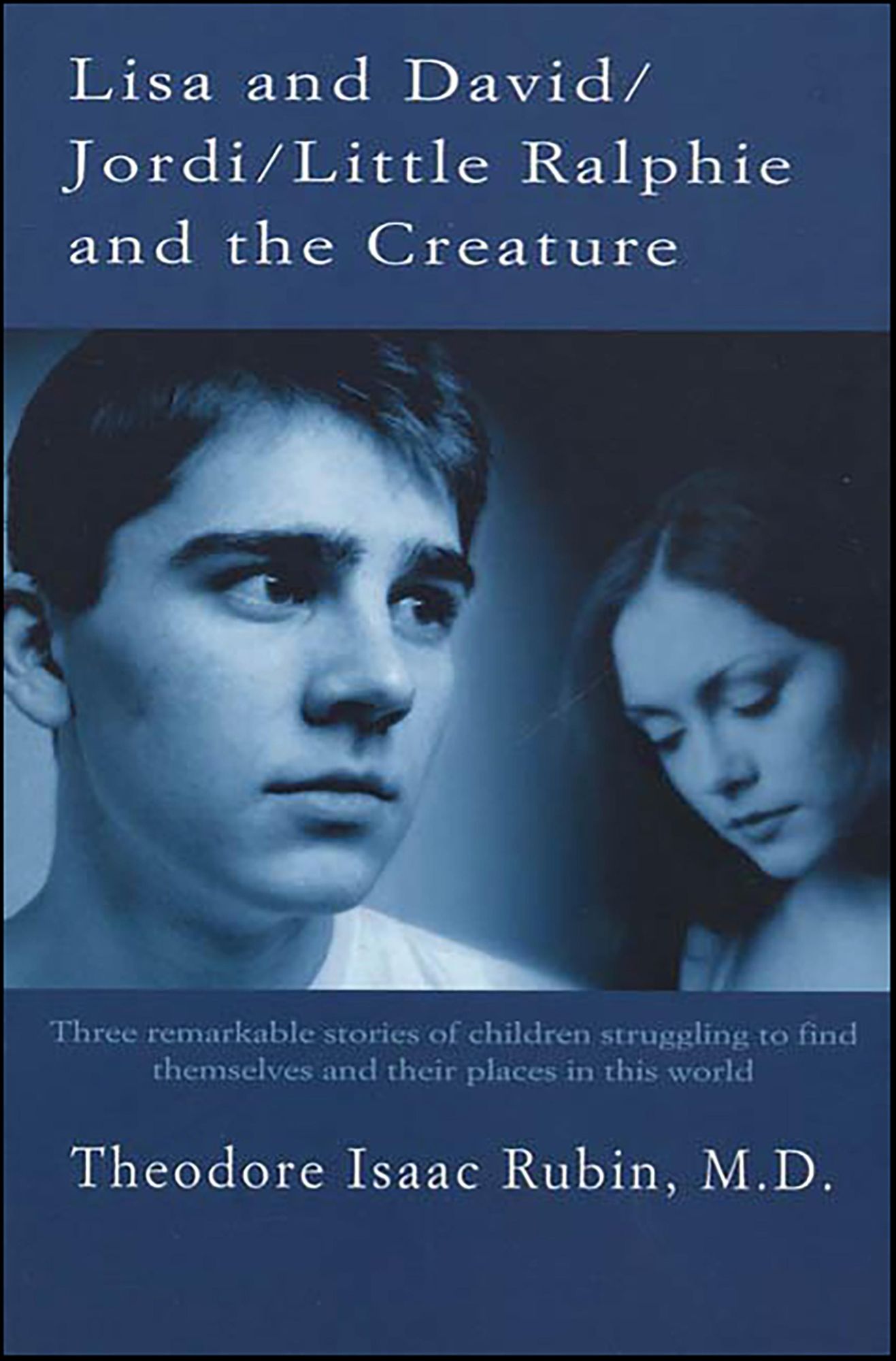 Lisa and David / Jordi / Little Ralphie and the Creature: Three remarkable stories of children struggling to find themsleves and their places in this world