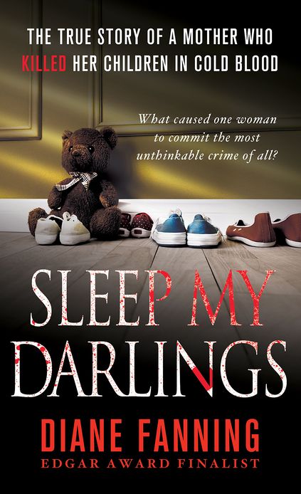 Sleep My Darlings: The true story of a mother who killed her children in cold blood