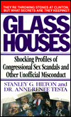 Glass Houses: Shocking Profiles of 100 Congressional Sex Scandals and Other Unofficial Misconduct