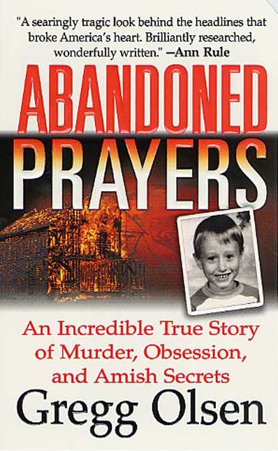 Abandoned Prayers: An Incredible True Story of Murder, Obsession, and Amish Secrets