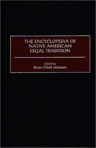 The Encyclopedia Of Native American Legal Tradition