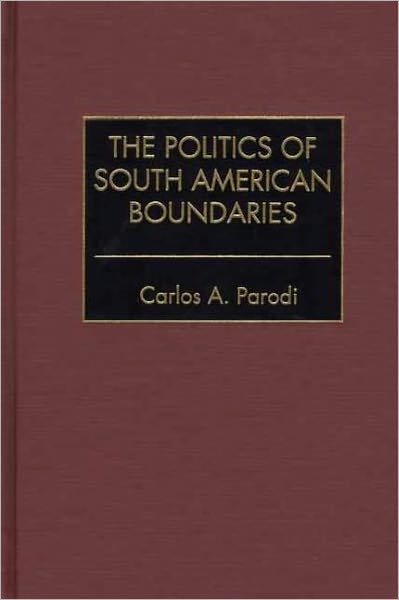 Politics Of South American Boundaries