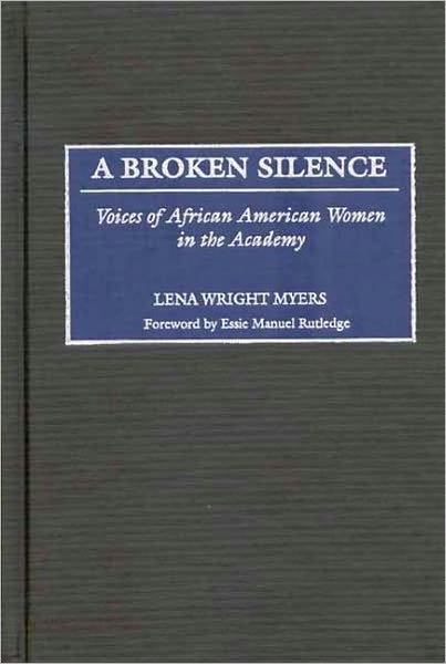 Broken Silence: Voices of African American Women in the Academy