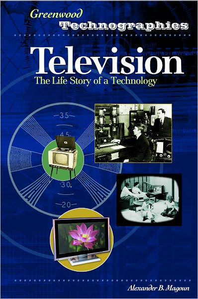 Television: The Life Story of a Technology