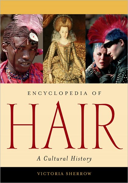 Encyclopedia of Hair: A Cultural History
