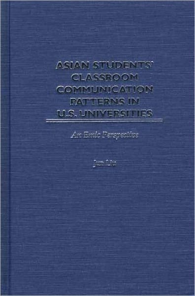 Asian Students' Classroom Communication Patterns In U.S. Universities