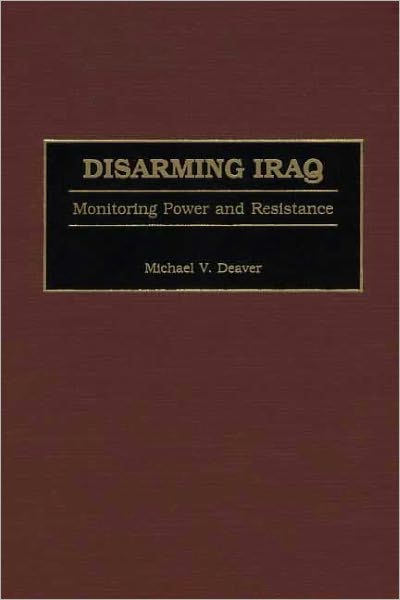Disarming Iraq: Monitoring Power and Resistance