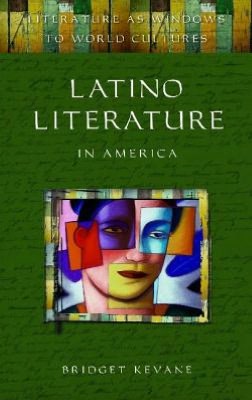 Latino Literature in America (Literature as Windows to World Cultures Series)