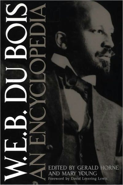 W.E.B. Du Bois: An Encyclopedia