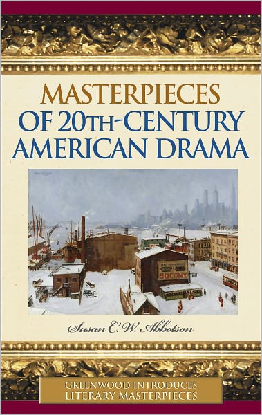 Masterpieces of 20th-Century American Drama (Greenwood Introduces Literary Masterpieces Series)