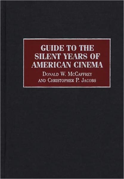 Guide To The Silent Years Of American Cinema