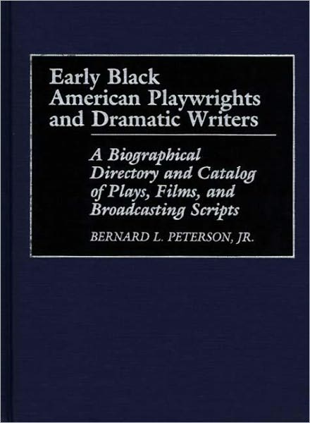 Early Black American Playwrights And Dramatic Writers