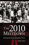 2010 Meltdown: Solving the Impending Jobs Crisis