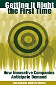 Getting It Right the First Time: How Innovative Companies Anticipate Demand