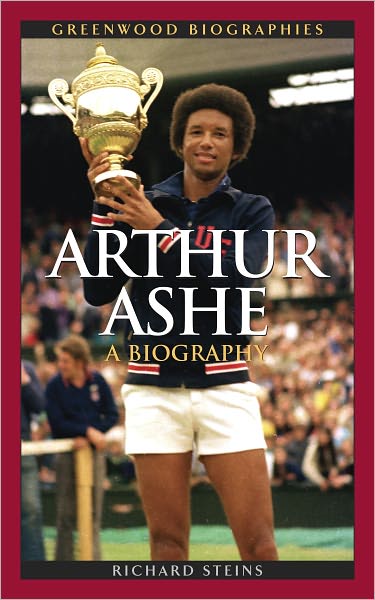Arthur Ashe: A Biography (Greenwood Biographies Series)
