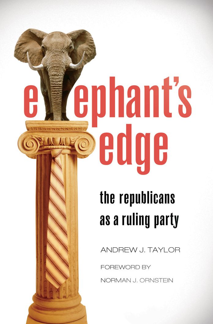 Elephant's Edge: The Republicans as a Ruling Party: The Republicans as a Ruling Party