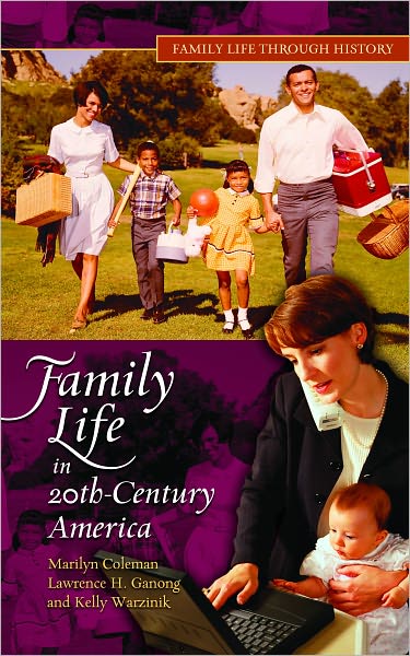 Family Life in Twentieth-Century America (Family Life Through History Series)