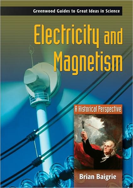Electricity and Magnetism: A Historical Perspective