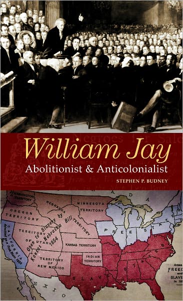 William Jay: Abolitionist and Anticolonialist